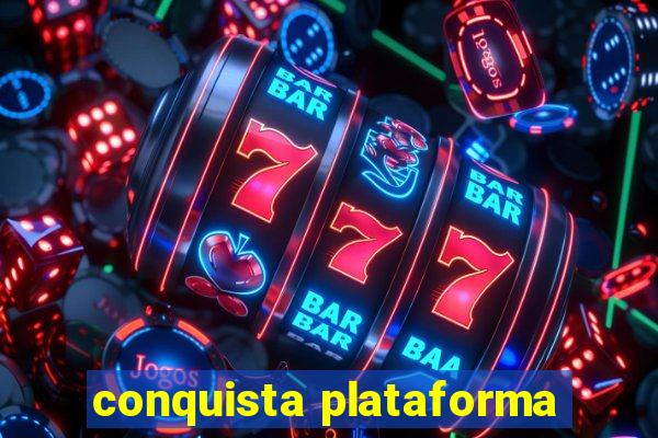 conquista plataforma